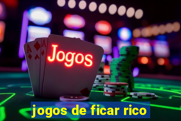 jogos de ficar rico